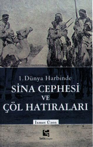 1.Dünya Harbinde Sina Cephesi ve Çöl Hatıraları