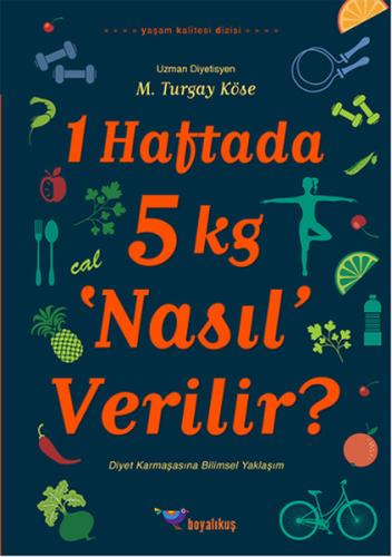 1 Haftada 5 kg Nasıl Verilir?