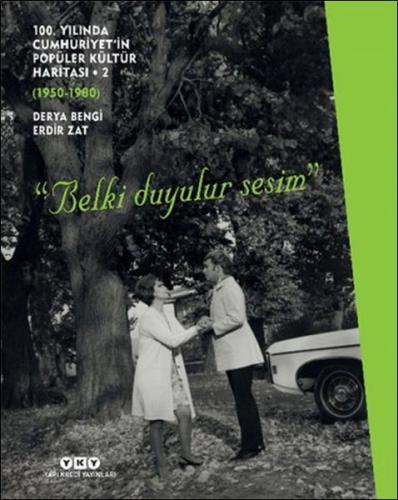 100. Yılında Cumhuriyet’in Popüler Kültür Haritası 2 (1950-1980) “Belk