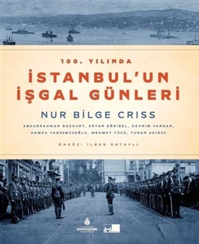 100. Yılında İstanbul'un İşgal Günleri