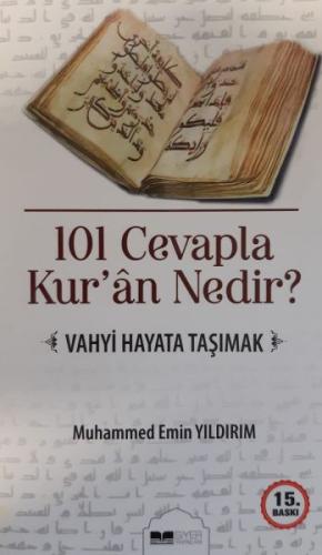 101 Cevapla Kur'an Nedir? Vahyi Hayata Taşımak