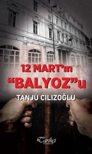 12 Mart'ın Balyoz'u