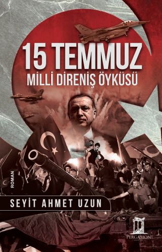 15 Temmuz Milli Direniş Öyküsü