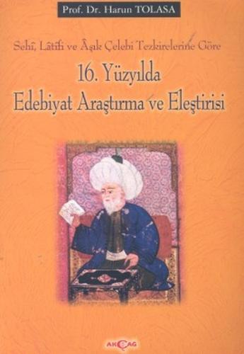 16. Yüzyılda Edebiyat Araştırma ve EleştirisiSehi, Latifi ve Aşık Çele