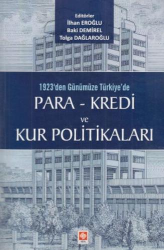 1923'den Günümüze Türkiye'de Para - Kredi ve Kur Politikaları