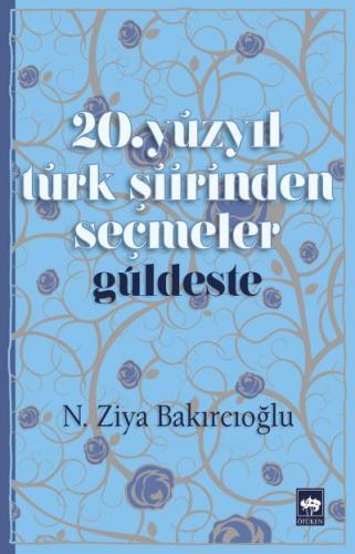 20. Yüzyıl Türk Şiirinden Seçmeler