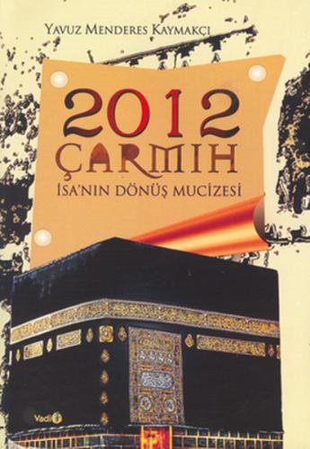 2012 Çarmıh - İsa'nın Dönüş Mucizesi