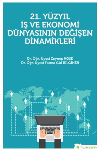 21. Yüzyıl İş ve Ekonomi Dünyasının Değişen Dinamikleri