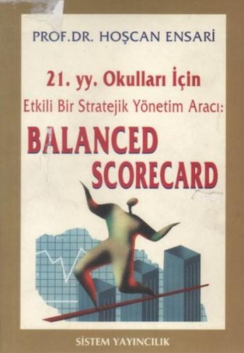 21. yy. Okulları İçin Etkili Bir Stratejik Yönetim Aracı Balanced Scor