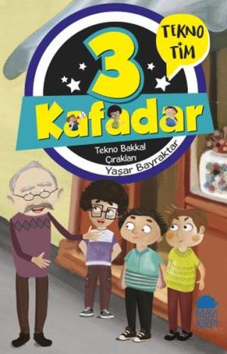 3 Kafadar Tekno Tim - Tekno Bakkal Çırakları