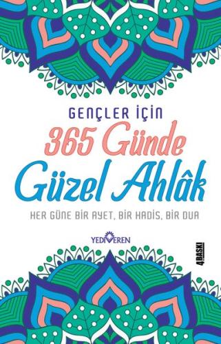 365 Günde Güzel Ahlak Her Güne Bir Ayet, Bir Hadis, Bir Dua