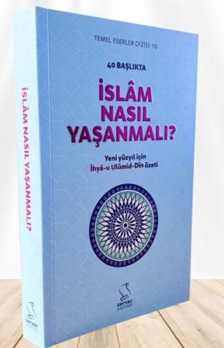 40 Başlıkta İslâm Nasıl Yaşanmalı