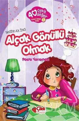 40 Öykü 40 Değer-Alçak Gönüllü Olmak Pasta Yarışması