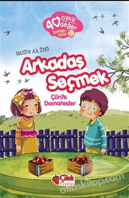 40 Öykü 40 Değer-Arkadaş Seçmek Çürük Domatesler