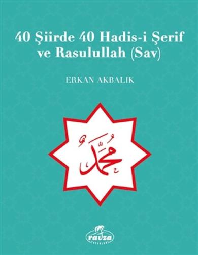 40 Şiirde 40 Hadisi Şerif ve Rasulullah (Sav)