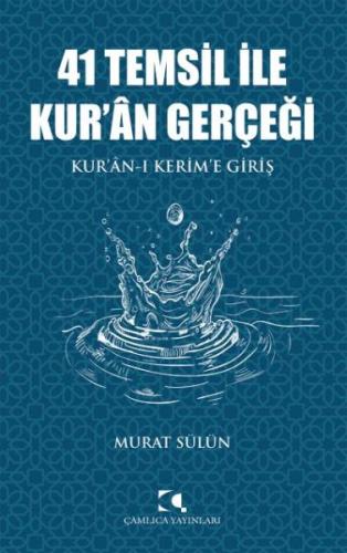 41 Temsil İle Kuran Gerçeği Kuran ı Kerime Giriş