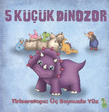 5 Küçük Dinozor - Tiriseratops Üç Boynuzlu Yüz