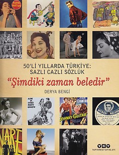 50'li Yıllarda Türkiye: Sazlı Cazlı Sözlük / Şimdiki Zaman Beledir (Ci