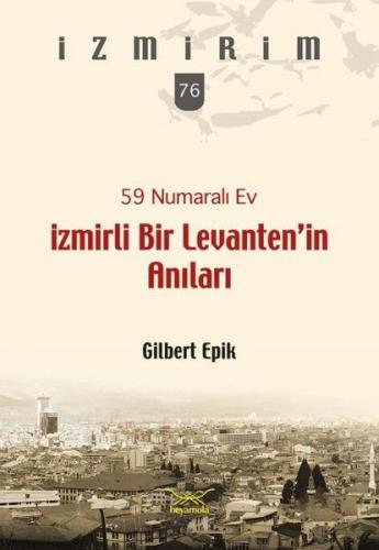 59 Numaralı Ev-İzmirli Bir Levanten’in Anıları