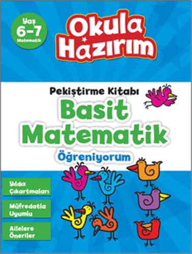 6-7 Yaş Matematik Pekiştirme Kitabı Basit Matematik Öğreniyorum / Okul