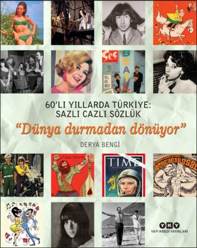 60’lı Yıllarda Türkiye: Sazlı Cazlı Sözlük - Dünya Durmadan Dönüyor