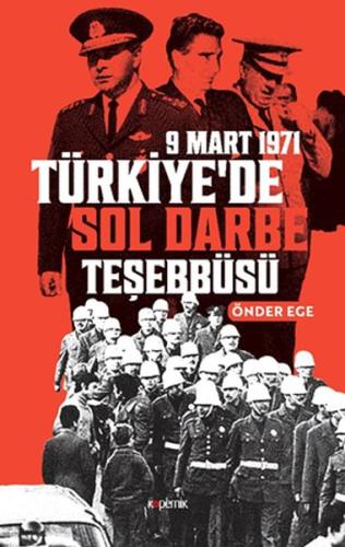 9 Mart 1971 Türkiye’de Sol Darbe Teşebbüsü