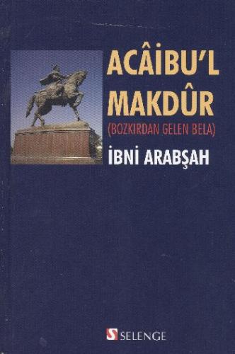 Acaibu'l Makdur (Bozkırdan Gelen Bela)