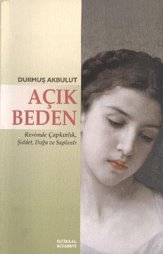 Açık Beden Resimde Çapkınlık, Şiddet, Doğa ve Saplantı