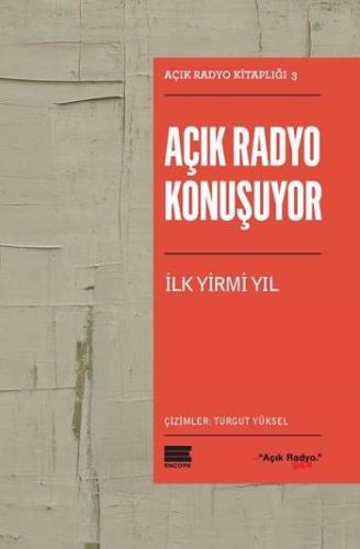 Açık Radyo Konuşuyor - İlk Yirmi Yıl / Açık Radyo Kitaplığı 3