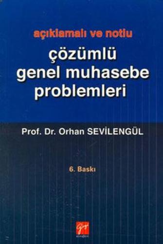 Açıklamalı ve Notlu Çözümlü Genel Muhasebe Problemleri