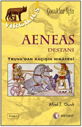 Aeneas Destanı Truva'dan Kaçışın Hikayesi