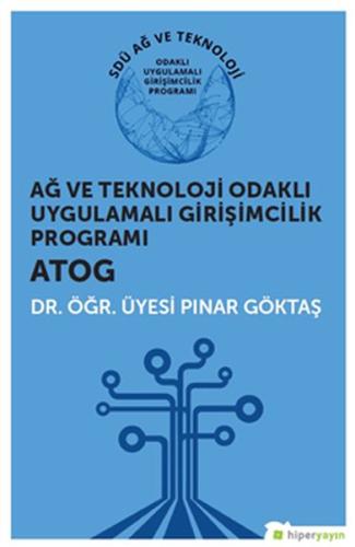 Ağ ve Teknoloji Odaklı Uygulamalı Girişimcilik Programı ATOG