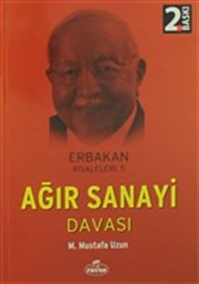 Ağır Sanayi Davası / Erbakan Risaleleri:5