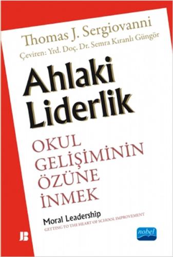 Ahlaki Liderlik Okul Gelişiminin Özüne İnmek