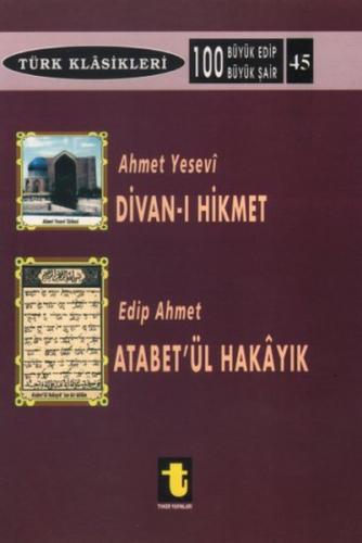 Ahmet Yesevi ve Divan-ı Hikmet Edip Ahmet ve Atabet-ül Hakayık