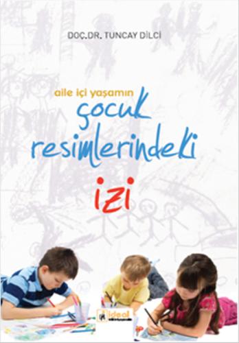 Aile İçi Yaşamın Çocuk Resimlerindeki İzi