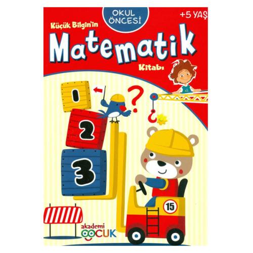 Akademi Çocuk - Küçük Bilgin'in Matematik Kitabı - 5 Yaş