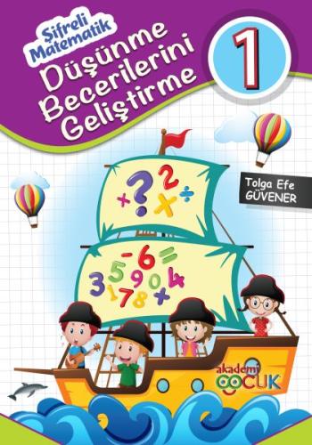 Akademi Çocuk - Şifreli Matematik Düşünme Becerileri