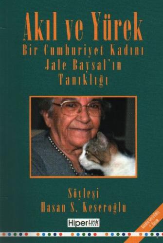 Akıl ve Yürek Bir Cumhuriyet Kadını Jale Baysal'ın Tanıklığı