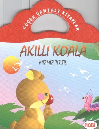 Akıllı Koala-Mızmız Tırtıl / Küçük Çantalı Kitaplar