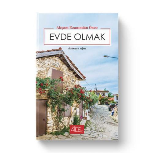 Akşam Ezanından Önce Evde Olmak