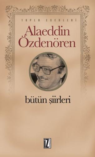 Alaeddin Özdenören Bütün Şiirleri