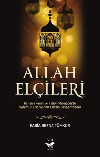 Allah Elçileri - Kur’an-ı Kerim ve Kitab-ı Mukaddes’te Hatemü’l-Enbiya