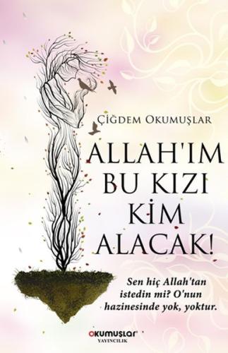 Allah’ım Bu Kızı Kim Alacak!