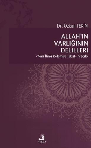 Allah’ın Varlığının Delilleri - Yeni İlm-i Kelamda İsbat-ı Vacib