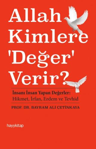 Allah Kimlere 'Değer' Verir?