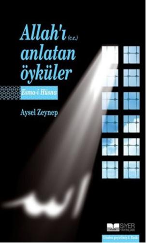 Allah'ı (c.c.) Anlatan Öyküler Esma-i Hüsna