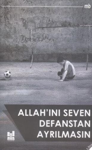 Allah'ını Seven Defanstan Ayrılmasın