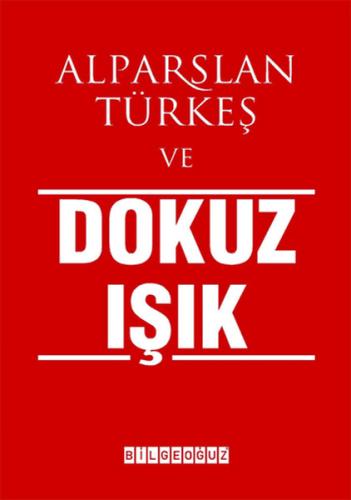 Alparslan Türkeş ve Dokuz Işık