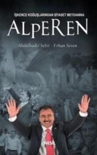 Alperen İşkence Koğuşlarından Siyaset Meydanına